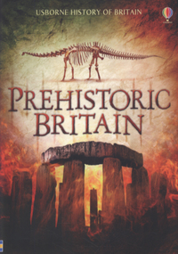 Book Cover for Prehistoric Britain by Alex Frith, Rachel Firth, Struan Reid, Abigail Wheatley, Ian McNee, G Gaudenzi, Ruth Brocklehurst, Jane Chisholm