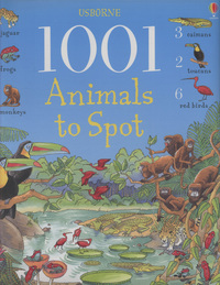 Book Cover for 1001 Animals to Spot by Ruth Brocklehurst, Teri Gower, Anna Milbourne