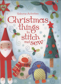 Book Cover for Christmas Things to Stitch and Sew by Fiona Watt, Katrina Fearn, Nelupa Hussain, Jo Moore, Howard Allman