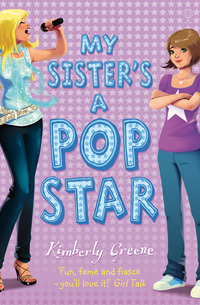 Book Cover for My Sister's a Popstar by Kimberly Greene