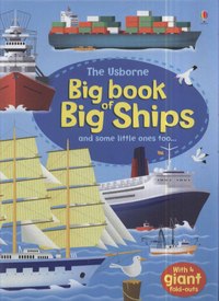 Book Cover for The Usborne Big Book of Big Ships by Minna Lacey, Gabriele Antonini, Steve Robinson