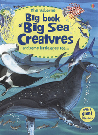 Book Cover for The Usborne Big Book of Big Sea Creatures by Minna Lacey, Fabiano Fiorin, John Rostron, Margaret Rostron