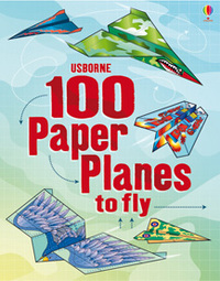 Book Cover for 100 Paper Planes to Fold and Fly by Sam Baer