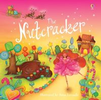 Book Cover for The Nutcracker by Susanna Davidson, Anna Luraschi, Emma Helbrough