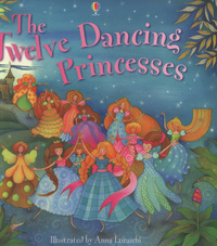 Book Cover for The Twelve Dancing Princesses by Susanna Davidson, Anna Luraschi, Emma Helbrough, Jacob Grimm, Wilhelm Grimm, Jenny Tyler, Lesley Sims