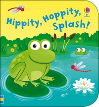 Book Cover for Hippity, Hoppity,Splash! by Fiona Watt, Ben Mantle