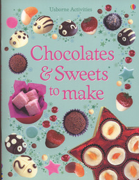 Book Cover for Chocolates & Sweets to Make by Rebecca Gilpin, Catherine Atkinson, Non Taylor, Howard Allman