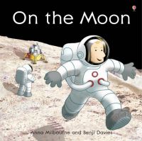 Book Cover for On the Moon by Anna Milbourne, Benji Davies