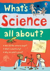 Book Cover for What's Science All About? by Alex Frith, Adam Larkum, Rosie Dickins, Jane Chisholm, Hazel Maskell, Kate Davies