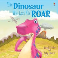 Book Cover for The Dinosaur Who Lost His Roar by Russell Punter, Andy Elkerton