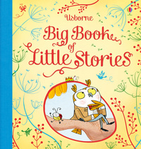 Book Cover for Usborne Big Book of Little Stories by Wilhelm Grimm, Jacob Grimm, Kenneth Grahame, H C Andersen, Aesop, Carlo Collodi, Edward Lear, Susanna Davidson, Russell Punter, Lesley Sims, Mairi Mackinnon, Katie Daynes