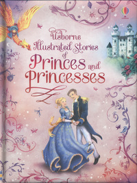 Book Cover for Usborne Illustrated Stories of Princes and Princesses by Susanna Davidson, Rosie Dickins, Anna Milbourne