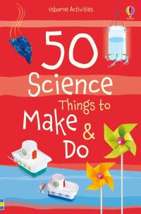 Book Cover for 50 Science Things to Make & Do by Georgina Andrews, Kate Knighton