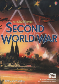 Book Cover for The Story of the Second World War by Paul Dowswell, Imperial War Museum Great Britain