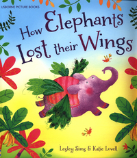 Book Cover for How Elephants Lost Their Wings by Lesley Sims