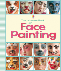 Book Cover for The Usborne Book of Face Painting by Caro Childs, Chris Caudron