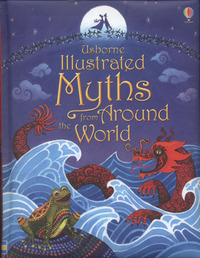 Book Cover for Usborne Illustrated Myths from Around the World by Anja Klauss