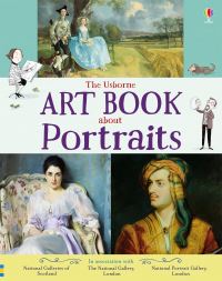 Book Cover for The Usborne Art Book About Portraits by Rosie Dickins, National Galleries of Scotland, National Gallery Great Britain, National Portrait Gallery Great Britain