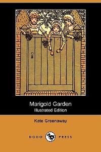 Book Cover for Marigold Garden (Illustrated Edition) (Dodo Press) by Kate Greenaway