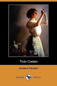 Book Cover for Trois Contes (Dodo Press) by Gustave Flaubert
