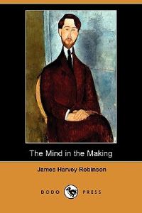 Book Cover for The Mind in the Making (Dodo Press) by James Harvey Robinson