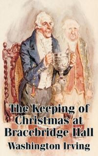 Book Cover for The Keeping of Christmas at Bracebridge Hall by Washington Irving