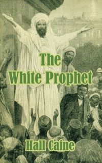 Book Cover for The White Prophet by Hall Caine