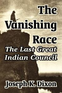 Book Cover for The Vanishing Race by Joseph K Dixon