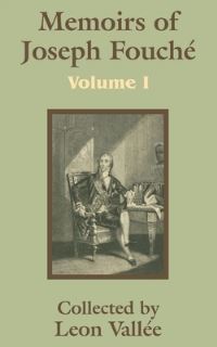 Book Cover for Memoirs of Joseph Fouché (Volume One) by Leon Vallie