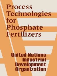 Book Cover for Process Technologies for Phosphate Fertilizers by United Nations, Industrial Development Organization