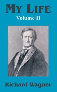 Book Cover for My Life (Volume II) by Richard Wagner