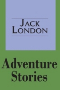 Book Cover for Adventure Stories by Jack London