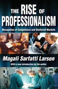 Book Cover for The Rise of Professionalism by Magali Sarfatti Larson