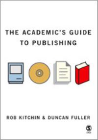 Book Cover for The Academics' Guide to Publishing by Rob Kitchin, Duncan Fuller