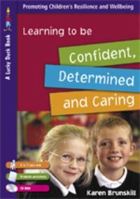 Book Cover for Learning to Be Confident, Determined and Caring by Karen Brunskill