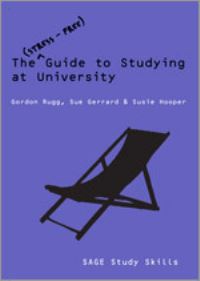 Book Cover for The Stress-Free Guide to Studying at University by Gordon Rugg, Sue Gerrard, Susie Hooper