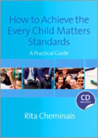 Book Cover for How to Achieve the Every Child Matters Standards by Rita Cheminais