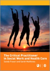 Book Cover for The Critical Practitioner in Social Work and Health Care by Sandy Fraser, Sarah Matthews