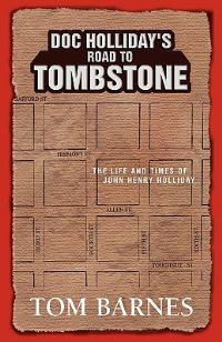 Book Cover for Doc Holliday's Road to Tombstone by Tom Barnes