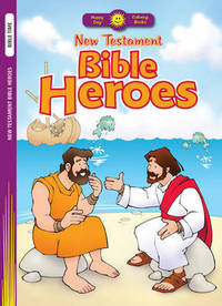 Book Cover for NEW TESTAMENT BIBLE HEROES by Rene Gutteridge, Rik Swartzwelder