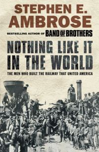 Book Cover for Nothing Like It in the World by Stephen E Ambrose