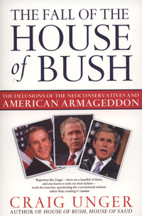 Book Cover for The Fall of the House of Bush by Craig Unger