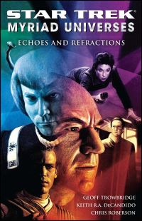 Book Cover for Echoes and Refractions by Gene Roddenberry, Rick Berman, Michael Piller, Geoff Trowbridge, Keith R A DeCandido, Chris Roberson