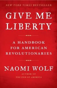 Book Cover for Give Me Liberty by Naomi Wolf