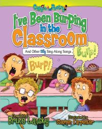 Book Cover for I've Been Burping in the Classroom by Bruce Lansky