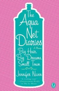 Book Cover for The Aqua Net Diaries by Jennifer Niven