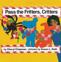 Book Cover for Pass the Fritters, Critters by Cheryl Chapman
