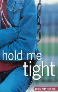 Book Cover for Hold Me Tight by Lorie Ann Grover