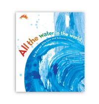 Book Cover for All the Water in the World by George Ella Lyon, Katherine Tillotson