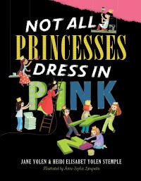 Book Cover for Not All Princesses Dress in Pink by Jane Yolen, Heidi E Y Stemple